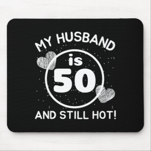 Mein Mann 50 immer noch heiß 50 Mann Geburtstag Fr Mousepad