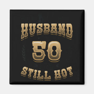 Mein Mann 50 immer noch heiß Männer 50. Geburtstag Magnet