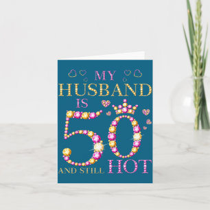 Mein Mann 50 immer noch heiß mein Mann 50. Geburts Karte