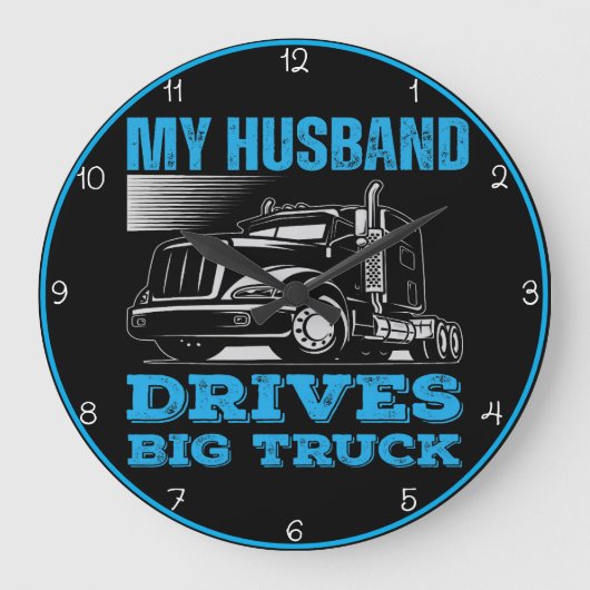Mein Mann fährt einen großen Lkw Große Wanduhr (Vorderseite)