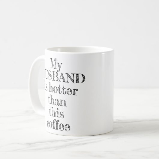 Mein Mann Hotter als diese Kaffeetafel Kaffeetasse (Vorderseite Links)