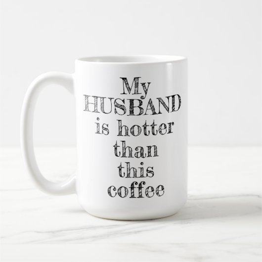 Mein Mann Hotter als diese Kaffeetafel Kaffeetasse (Links)