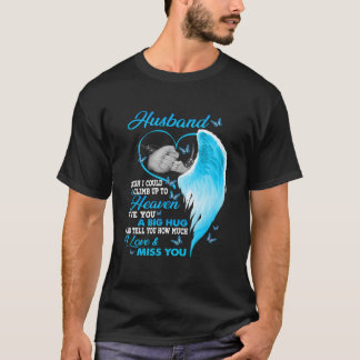 Mein Mann, ich wünschte, ich könnte zum Himmel auf T-Shirt