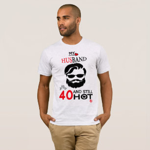 Mein Mann ist 40 und immer noch heiß, 40. Geburtst T-Shirt