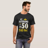 Mein Mann ist 50 und immer noch heiß 50. Geburtsta T-Shirt (Vorne ganz)