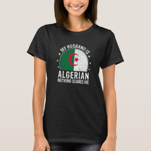 Mein Mann ist Algerier Nichts schreckt mich Algeri T-Shirt