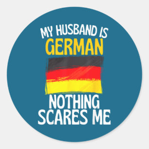 Mein Mann ist Deutscher, nichts schreckt mich lust Runder Aufkleber