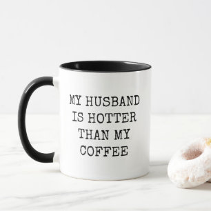 Mein Mann ist heißer als mein Kaffee Lustige Ehefr Tasse