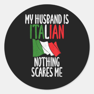 Mein Mann ist Italiener nichts schreckt mich Runder Aufkleber