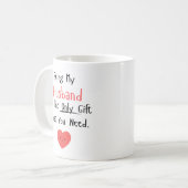 Mein Mann zu sein ist das einzige Geschenk, das du Kaffeetasse (Vorderseite Links)