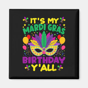 Mein Mardi Gras Geburtstag Yall Mardi Gras im März Magnet