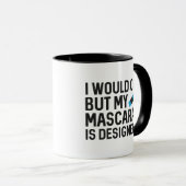 Mein Mascara ist Designer Tasse (VorderseiteRechts)