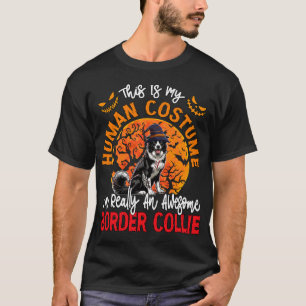 Mein Menschenkostüm ist wirklich ein toller Border T-Shirt