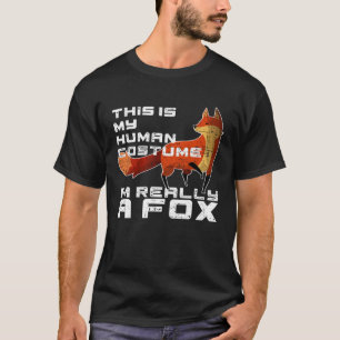 Mein menschliches Kostüm bin ich wirklich ein Foxe T-Shirt