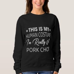 Mein menschliches Kostüm Ich bin ein Schweineschup Sweatshirt