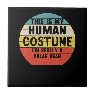 Mein menschliches Kostüm ist wirklich ein Polarbär Fliese