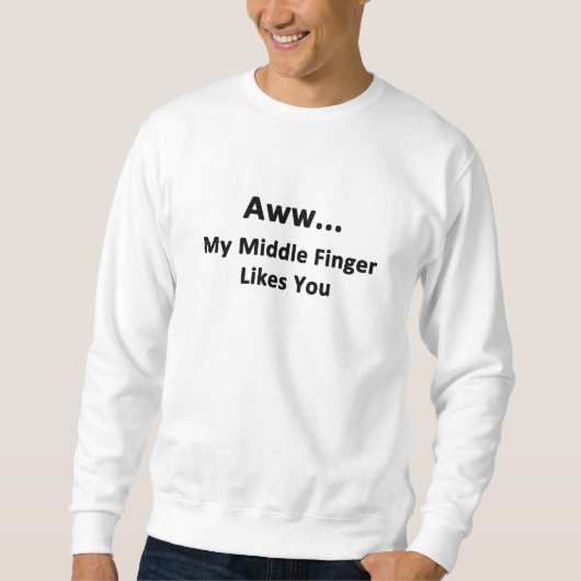 Mein Mittlerer Finger mag dich. Sweatshirt (Vorderseite)