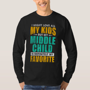 Mein mittleres Kind ist mein Lieblings- Eltern T-Shirt