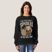 Mein Mops Isn&x27;t verwöhnte I&X27;M einfach gut  Sweatshirt (Vorne ganz)