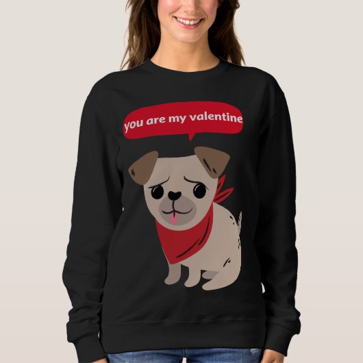 Mein Mops ist mein Valentine-Niedlicher Funny Mops Sweatshirt (Vorderseite)