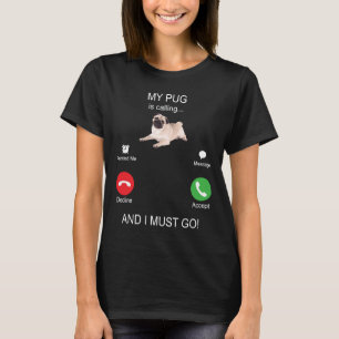 Mein Mops ruft mich an und ich muss gehen!! Classi T-Shirt