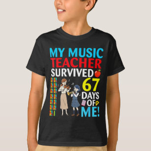 Mein Musiklehrer überlebte 67 Tage von mir Schüler T-Shirt
