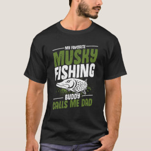 Mein Musky Fishing Buddy nennt mich Vater Muskie F T-Shirt