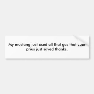 Mein Mustang benutzte gerade dieses ganzes Gas Autoaufkleber