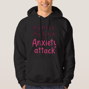 Mein Nacken, mein Rücken, mein Angstangriff Hoodie