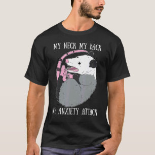 Mein Nacken, mein Rücken, mein Angstangriff, stirb T-Shirt