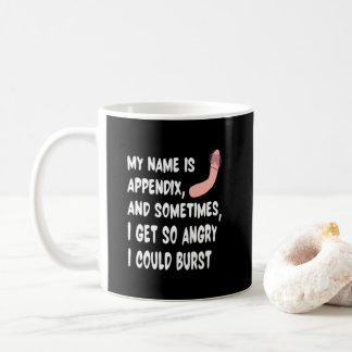 Mein Name ist Anhang Appendicitis Appendectomie Kaffeetasse