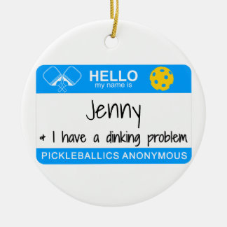Mein Name ist |, das ich ein Dinking Problem | Keramik Ornament