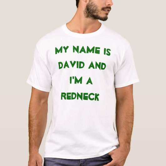 Mein Name ist David und ich bin ein Redneck T-Shirt (Vorderseite)