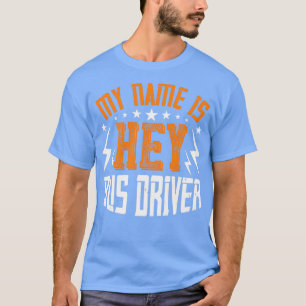 Mein Name ist der Spaß-Busfahrer T-Shirt