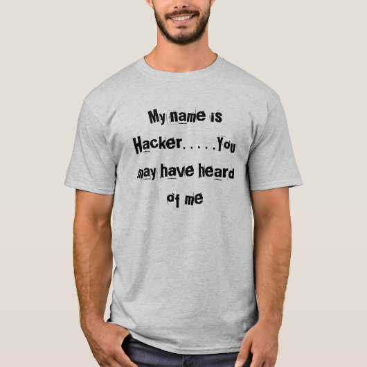 Mein Name ist Hacker. …. Sie können von mich T-Shirt (Vorderseite)