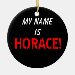 Mein Name, ist HORAZ Keramik Ornament