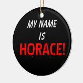 Mein Name, ist HORAZ Keramik Ornament (Links)