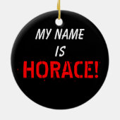 Mein Name, ist HORAZ Keramik Ornament (Hinten)