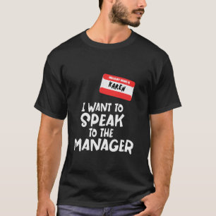 Mein Name ist Karen, ich Wollte mit Manager Hallow T-Shirt