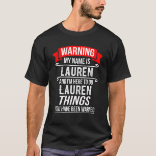 Mein Name ist Lauren und ich bin hier, um Lauren z T-Shirt