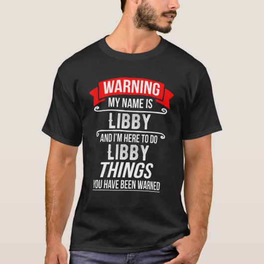Mein Name ist Libby und ich bin hier, um Libby-Din T-Shirt (Vorderseite)