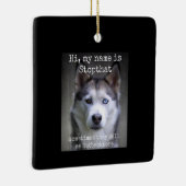 Mein Name ist Stoppt diesen lustigen Hyper Sibirie Keramikornament (Rechts)