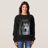 Mein Name ist Stopthat Funny Hyper Siberian Husky  Sweatshirt (Vorne ganz)