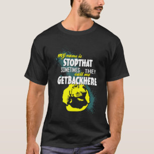 Mein Name ist Stopthat Getback here Bloodhound T-Shirt