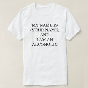 Mein Name ist... Und ich bin Alkoholiker T-Shirt