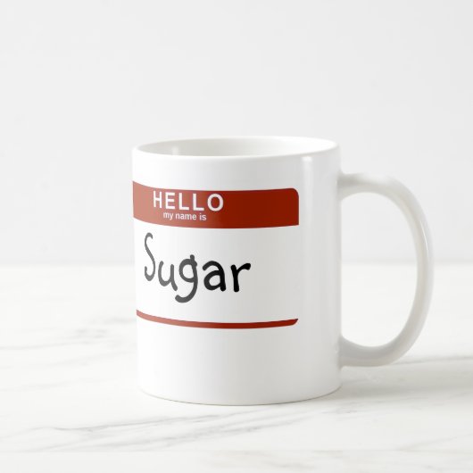 Mein Name ist Zucker Kaffeetasse (Rechts)