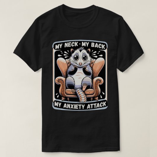 Mein Neck, mein Rücken, mein Angstangriff Funny Op T-Shirt (Design vorne)