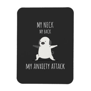 Mein Neck, mein Rücken, mein Angstangriff Magnet