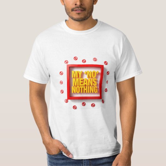 Mein "NEIN" bedeutet nichts T-Shirt (Vorderseite)