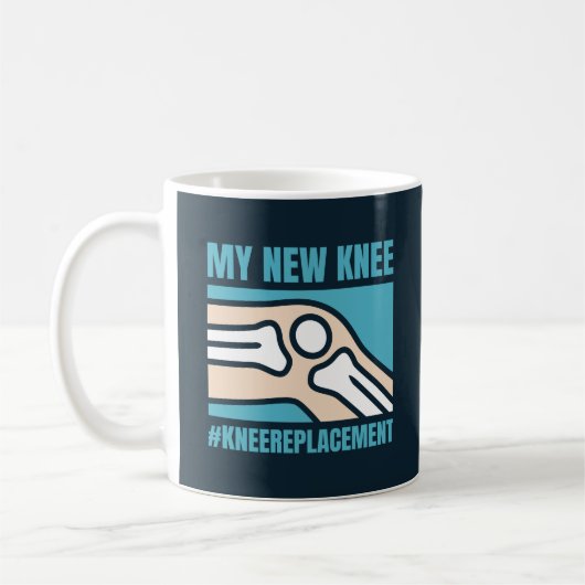 MEIN NEUER KNEE-KNEE-AUSTAUSCH KAFFEETASSE (Links)